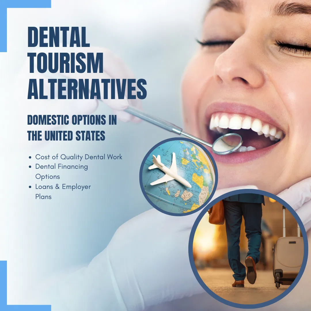 Alternatives to Dental Tourism: Options In The United States